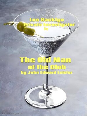 cover image of Lee Hacklyn Private Investigator in the Old Man at the Club